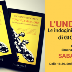 Il 3 Febbraio arrivano in Pro Loco le avventure del Commissario Ponzetti: Giovanni Ricciardi presenta L’Undicesima Ora!